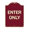 Signmission Designer Series Sign-Enter Only, Burgungy Heavy-Gauge Aluminum, 24" x 18", BU-1824-9848 A-DES-BU-1824-9848 - alternate 1